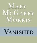 Vanished, Mary McGarry Morris