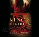 King's Mistress: A Novel, Emma Campion