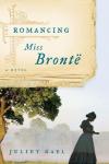 Romancing Miss Bronte: A Novel, Juliet Gael