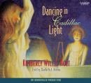 Dancing in Cadillac Light Audiobook
