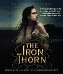 Iron Thorn The Iron Codex Book One, Caitlin Kittredge