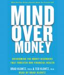 Mind over Money: Overcoming the Money Disorders That Threaten Our Financial Health, Ted Klontz, Brad Klontz