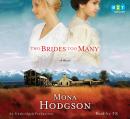 Two Brides Too Many: A Novel, The Sinclair Sisters of Cripple Creek Book 1, Mona Hodgson