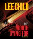 Worth Dying For: A Jack Reacher Novel, Lee Child