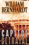 Capitol Betrayal: A Novel, William Bernhardt