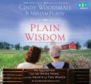 Plain Wisdom: An Invitation into an Amish Home and the Hearts of Two Women, Miriam Flaud, Cindy Woodsmall