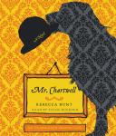 Mr. Chartwell: A Novel, Rebecca Hunt