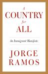 A Country for All: An Immigrant Manifesto