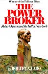 The Power Broker: Volume 1 of 3: Robert Moses and the Fall of New York: Volume 1
