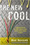 New Cool: A Visionary Teacher, His FIRST Robotics Team, and the Ultimate Battle of Smarts, Neal Bascomb