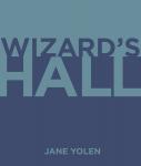 Wizard's Hall, Jane Yolen