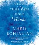 Close Your Eyes, Hold Hands: A Novel Audiobook