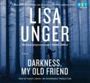Darkness, My Old Friend: A Novel, Lisa Unger