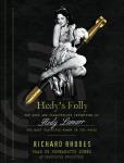 Hedy's Folly: The Life and Breakthrough Inventions of Hedy Lamarr, the Most Beautiful Woman in the World, Richard Rhodes
