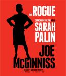 Rogue: Searching for the Real Sarah Palin, Joe McGinniss