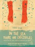 In the Sea There are Crocodiles: Based on the True Story of Enaiatollah Akbari, Fabio Geda