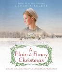 Plain & Fancy Christmas: A Novel, Cynthia Keller