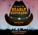 The Case of the Deadly Desperadoes: Western Mysteries, Book One Audiobook