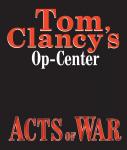 Tom Clancy's Op-Center #4: Acts of War, Steve Pieczenik, Jeff Rovin, Tom Clancy