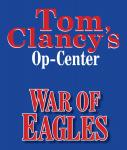 Tom Clancy's Op-Center #12: War of Eagles, Steve Pieczenik, Jeff Rovin, Tom Clancy