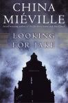 Looking for Jake: Stories, China Miéville