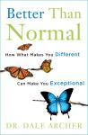 Better Than Normal: How What Makes You Different Can Make You Exceptional Audiobook