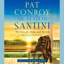 Death of Santini: The Story of a Father and His Son, Pat Conroy