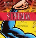 Superman: The High-Flying History of America's Most Enduring Hero, Larry Tye