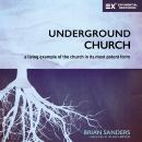 Underground Church: A Living Example of the Church in Its Most Potent Form Audiobook