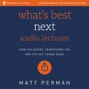 What's Best Next: Audio Lectures: How the Gospel Transforms the Way You Get Things Done Audiobook