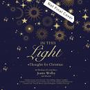In This Light: Thoughts for Christmas Audiobook