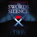 The Swords of Silence: Book 1: The Swords of Fire Trilogy Audiobook