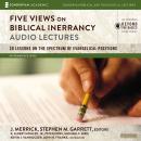 Five Views on Biblical Inerrancy: Audio Lectures: 28 Lessons on the Spectrum of Evangelical Position Audiobook