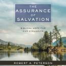 The Assurance of Salvation: Biblical Hope for Our Struggles Audiobook