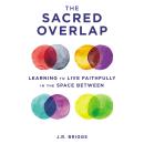 The Sacred Overlap: Learning to Live Faithfully in the Space Between