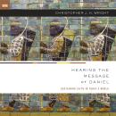 Hearing the Message of Daniel: Sustaining Faith in Today's World Audiobook
