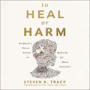 To Heal or Harm: Scripture's Use as Poison or Medicine for Abuse Survivors Audiobook