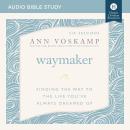 WayMaker: Audio Bible Studies: Finding the Way to the Life You’ve Always Dreamed Of Audiobook