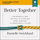 Better Together: Audio Bible Studies: Navigating the Strategic Intersection of Gender Relationships Audiobook