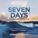 Seven Days that Divide the World, 10th Anniversary Edition: The Beginning According to Genesis and S Audiobook