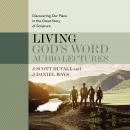 Living God's Word: Audio Lectures: Discovering Our Place in the Great Story of Scripture Audiobook