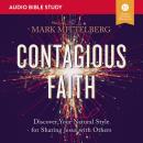 Contagious Faith: Audio Bible Studies: Discover Your Natural Style for Sharing Jesus with Others Audiobook