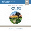 Book of Psalms: Audio Bible Studies: An Ancient Challenge to Get Serious About Your Prayer and Worsh Audiobook