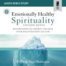 Emotionally Healthy Spirituality Expanded Edition: Audio Bible Studies: Discipleship that Deeply Cha Audiobook