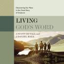 Living God's Word, Second Edition: Discovering Our Place in the Great Story of Scripture Audiobook