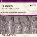 1-2 Samuel: Audio Lectures: 48 Lessons on History, Meaning, and Application Audiobook
