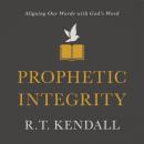 Prophetic Integrity: Aligning Our Words with God's Word Audiobook
