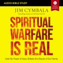 Spiritual Warfare Is Real: Audio Bible Studies: How the Power of Jesus Defeats the Attacks of Our En Audiobook