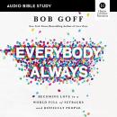 Everybody, Always: Audio Bible Studies: Becoming Love in a World Full of Setbacks and Difficult Peop Audiobook