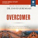Overcomer: Audio Bible Studies: Live a Life of Unstoppable Strength, Unmovable Faith, and Unbelievab Audiobook